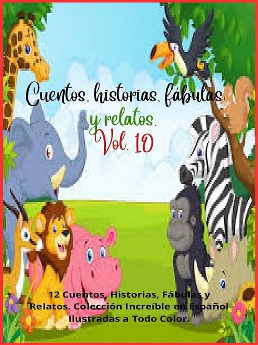Title details for Cuentos, historias, fábulas y relatos. Volume 10 by Zoila Camacho - Available